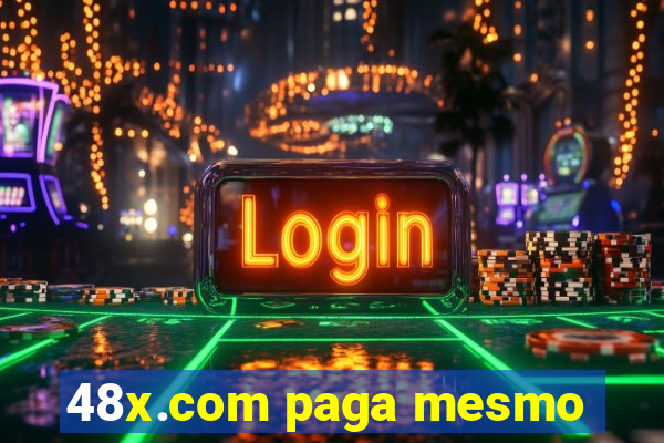 48x.com paga mesmo